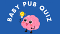 Baby Pub Quiz - Baby Pub Quiz at Heathcote & Star