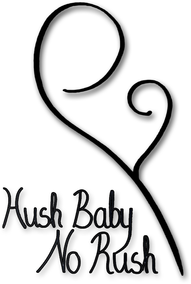Hush Baby No Rush