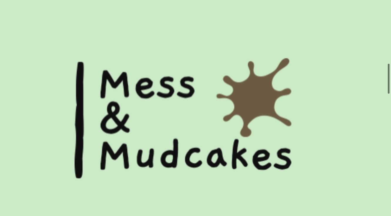 Mess & Mudcakes